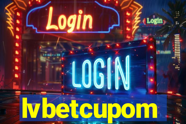 lvbetcupom