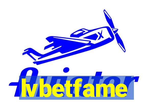 lvbetfame