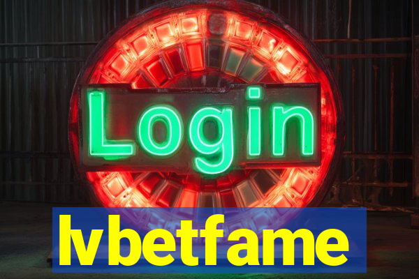 lvbetfame