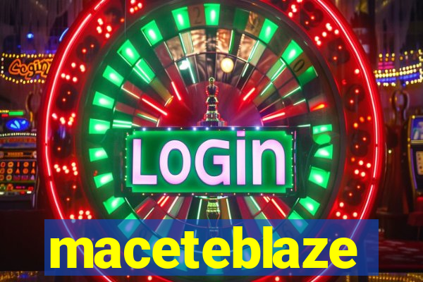 maceteblaze