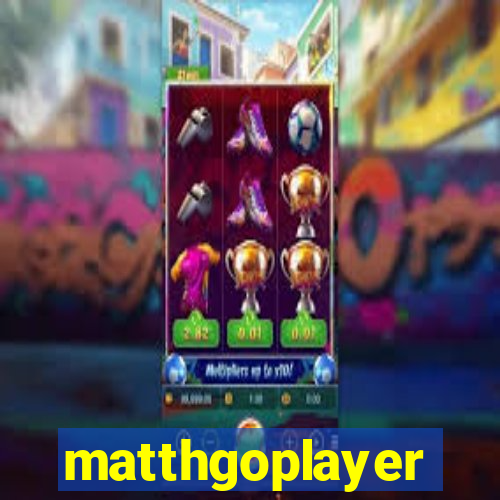 matthgoplayer