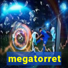 megatorret