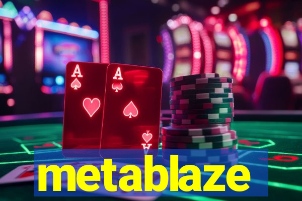 metablaze