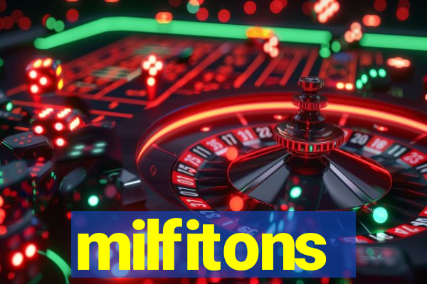 milfitons