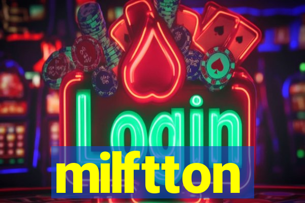 milftton