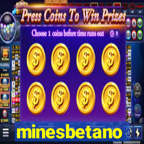 minesbetano