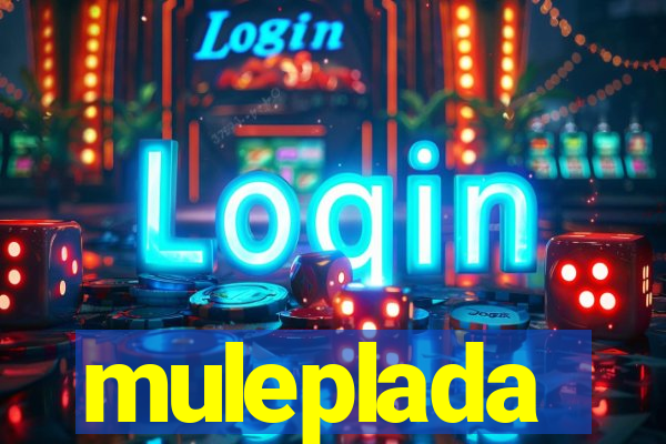 muleplada