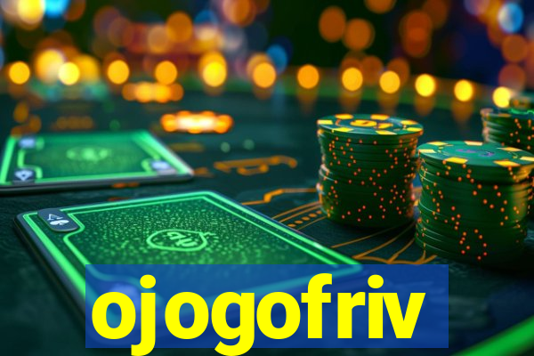 ojogofriv