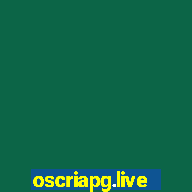 oscriapg.live