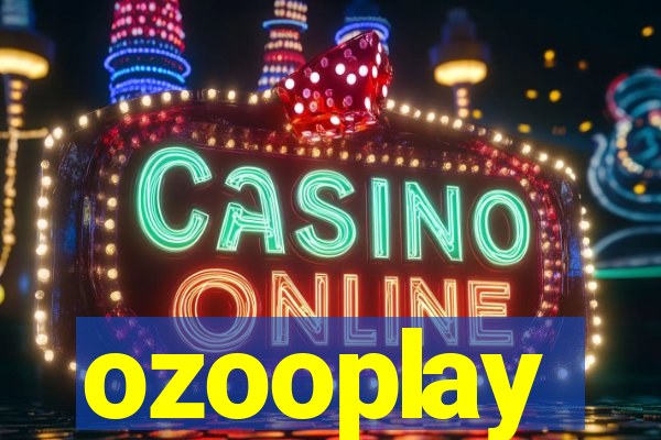 ozooplay