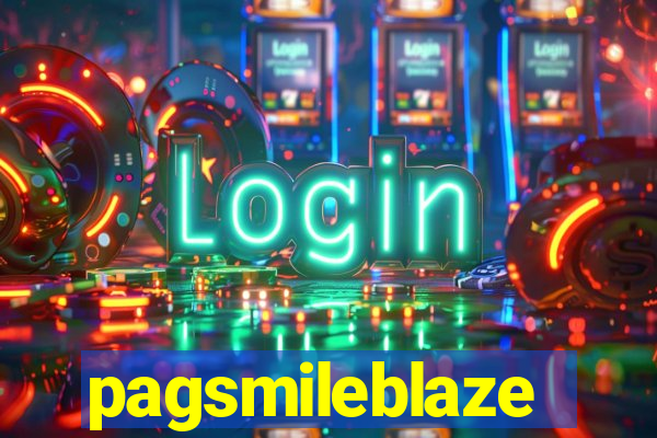 pagsmileblaze