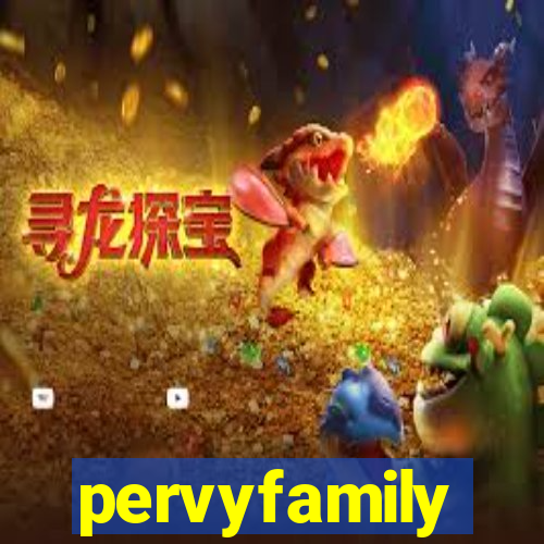 pervyfamily