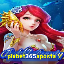 pixbet365aposta