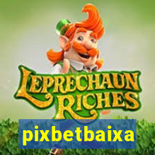 pixbetbaixa