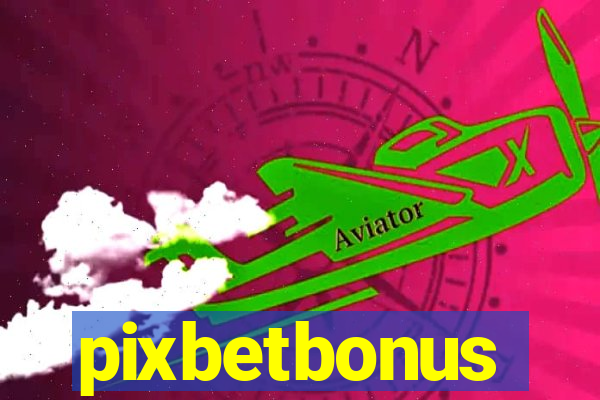 pixbetbonus