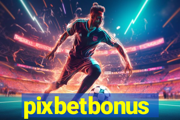 pixbetbonus