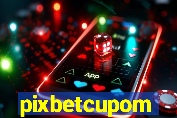 pixbetcupom