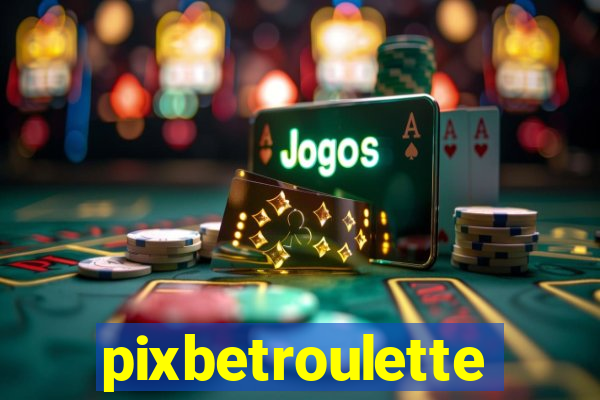 pixbetroulette