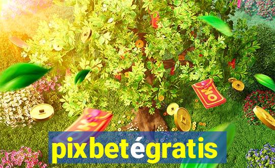 pixbetégratis