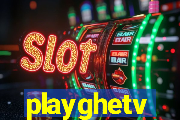 playghetv