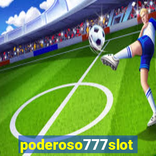 poderoso777slot