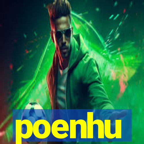 poenhu