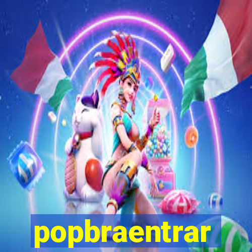 popbraentrar