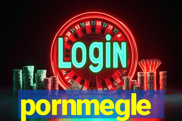 pornmegle