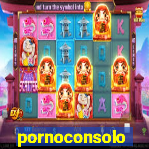 pornoconsolo