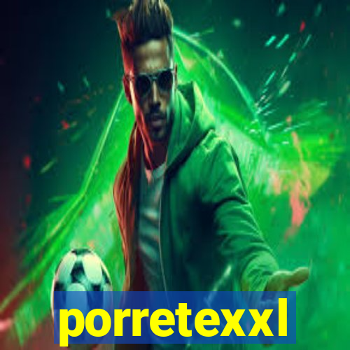 porretexxl