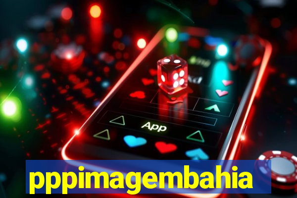 pppimagembahia