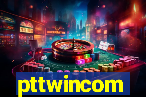 pttwincom