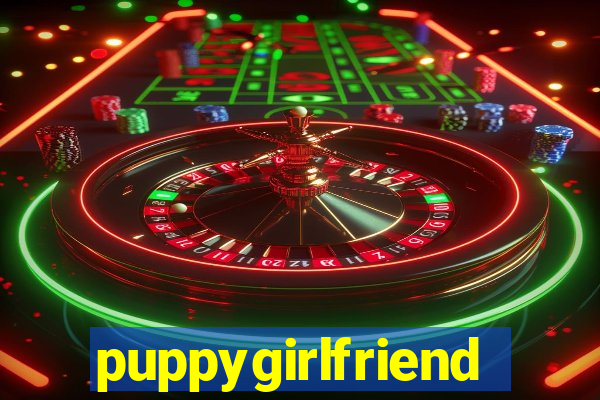 puppygirlfriend