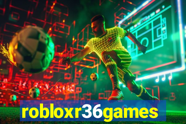 robloxr36games