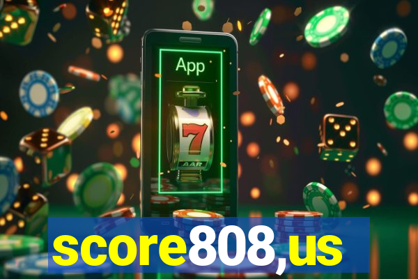 score808,us