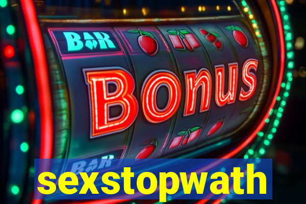 sexstopwath