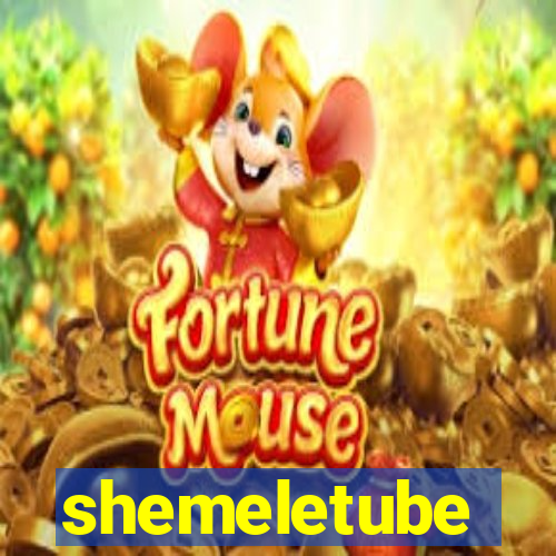 shemeletube