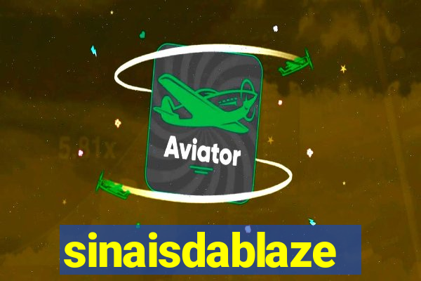 sinaisdablaze