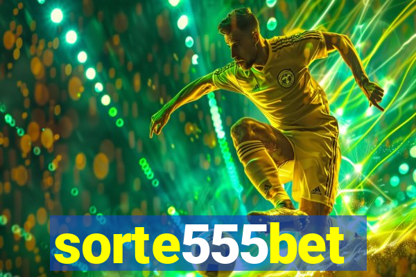 sorte555bet