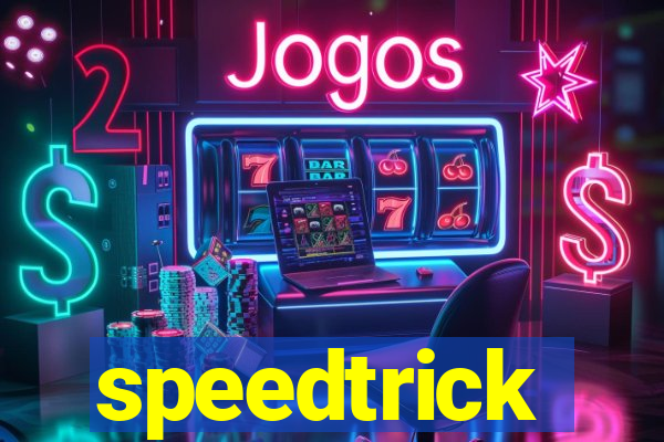 speedtrick