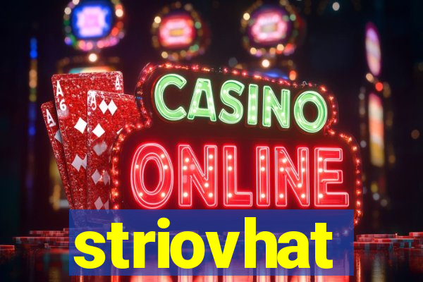 striovhat