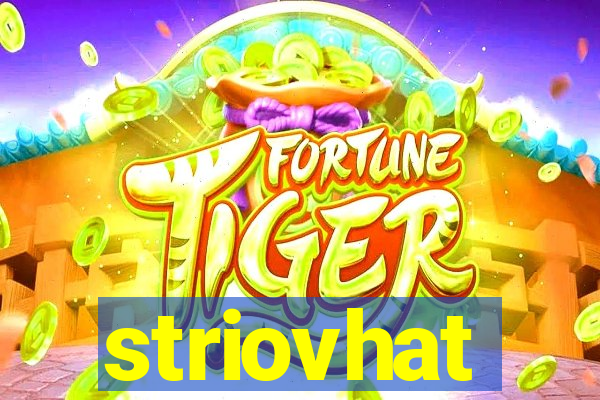 striovhat