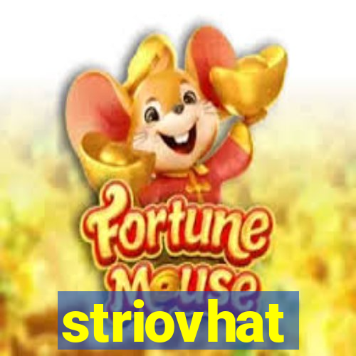 striovhat