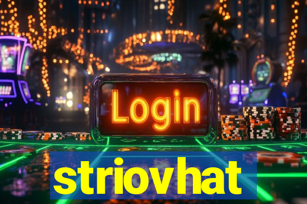 striovhat