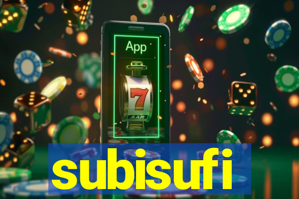 subisufi