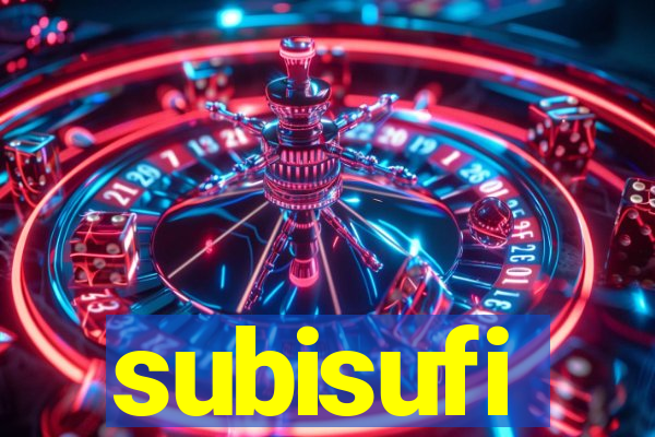 subisufi