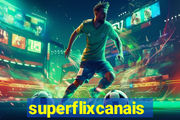 superflixcanais