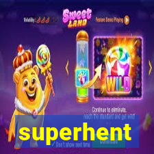 superhent