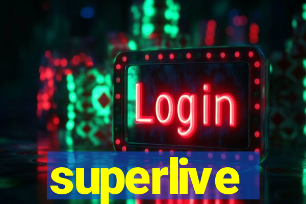 superlive