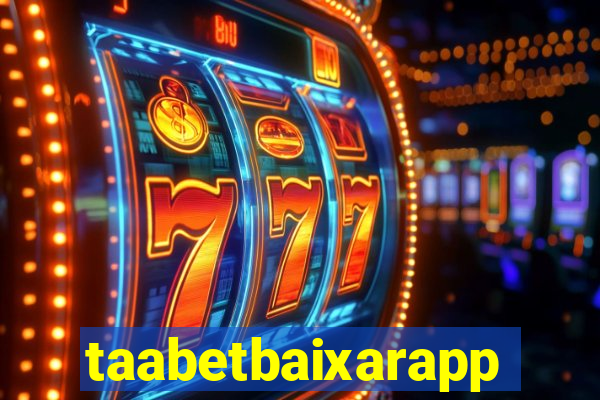 taabetbaixarapp